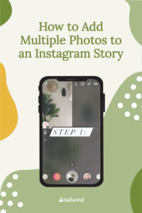 How to add multiple photos to an Instagram Story, along with tutorials of different methods to make your Stories creatively stand out!